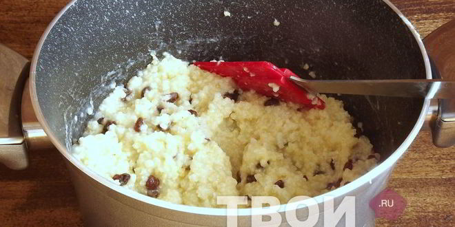 Рецепт пшенной каши с творогом и изюмом